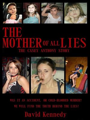 cover image of The Mother of all Lies the Casey Anthony Story